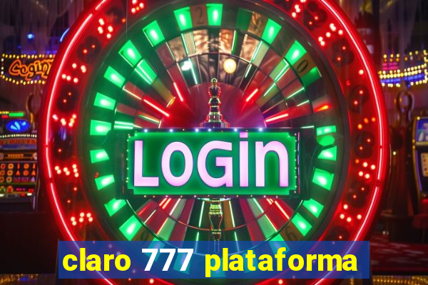 claro 777 plataforma